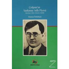 Çolpan'ın Yarkınay Adlı Piyesi - Hamza Öztürkçü
