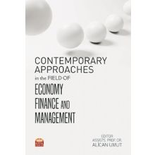 Contemporary Approaches in The Field of Economy Finance and Management - Alican Umut