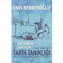 Çöp Adamın Gayri Resmi Tarih Tanıklığı - Enis Berberoğlu Gürkan Hacır