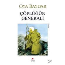 Çöplüğün Generali - Oya Baydar