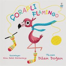 Çoraplı Flamingo - Dilan Doğan
