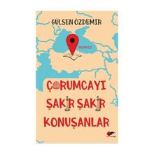 Çorumcayı Şakır Şakır Konuşanlar Gülşen Özdemir