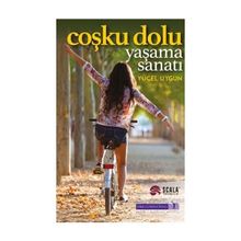 Coşku Dolu Yaşama Sanatı - Yücel Uygun