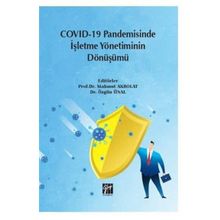 Covid-19 Pandemisinde İşletme Yönetiminin Dönüşümü - Mahmut Akbolat Özgün İnal