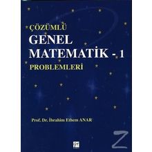Çözümlü Genel Matematik - 1 Problemleri - i ethem anar