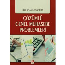 Çözümlü Genel Muhasebe Problemleri Ahmet Gökgöz Ekin Basım Yayın