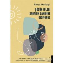 Çözün İpleri Sabahın Sahibine Gidiyoruz Burcu Mutlugil