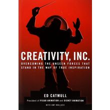 Creativity Inc Overcoming the Unseen Forces That Stand in the Way of True İnspiration
