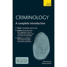 Criminology: A Complete Introduction: Teach Yourself