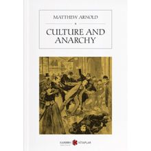 Culture And Anarchy - Matthew Arnold