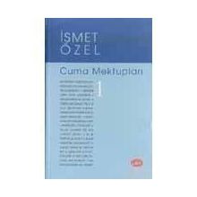 CUMA MEKTUPLARI 1 - İSMET ÖZEL