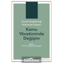 Cumhurbaşkanlığı Hükümet Sistemi Kamu Yönetiminde Değişim - Kolektif