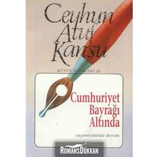 CUMHURIYET BAYRAĞI ALTINDA - CEYHUN ATUF KANSU