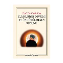 CUMHURIYET DEVRIMI VE ÖNGÖRÜLMEYEN BUGÜNÜ - CAHIT CAN