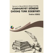 Cumhuriyet Dönemi Çağdaş Türk Edebiyatı - İbrahim Kıbrıs