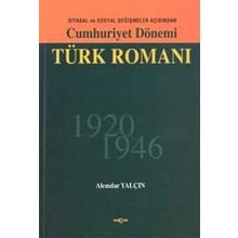 Cumhuriyet Dönemi Türk Romanı 1920-1946 - Alemdar Yalçın