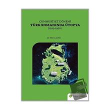Cumhuriyet Dönemi Türk Romanında Ütopya 1923-1950 - Hiperlink Yayınları