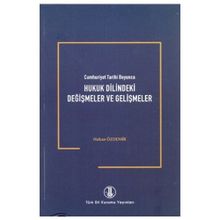 Cumhuriyet Tarihi Boyunca Hukuk Dilindeki Değişmeler ve Gelişmeler - Hakan Özdemir
