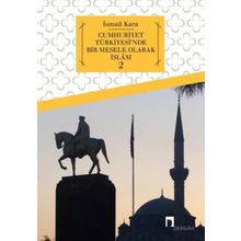 Cumhuriyet Türkiyesi`nde Bir Mesele Olarak İslam 2 Dergah Yayınları