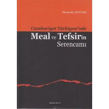 Cumhuriyet Türkiyesi'nde Meal ve Tefsirin Serencamı - Mustafa Öztürk