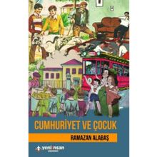 Cumhuriyet ve Çocuk - Ramazan Alabaş