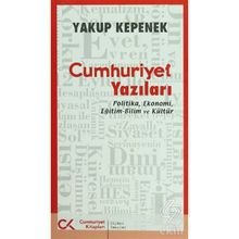 CUMHURIYET YAZILARI POLITIKA, EKONOMI, EĞİTİM-BILIM VE KÜLTÜR - YAKUP KEPENEK