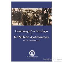 Cumhuriyet’in Kuruluşu ve Bir Milletin Aydınlanması - Mehmet Kılıç
