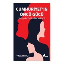 Cumhuriyet'in Öncü Gücü - Yücel İzmirli