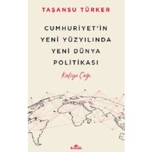 Cumhuriyetin Yeni Yüzyılında Yeni Dünya Politikası Kronik Kitap