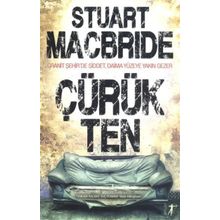 Çürük Ten - Stuart MacBride