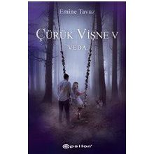 Çürük Vişne Veda 5 Emine Tavuz