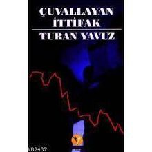 ÇUVALLAYAN İTTİFAK - TURAN YAVUZ
