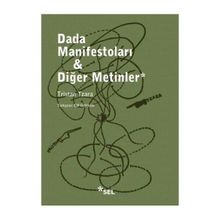 Dada Manifestoları - Diğer Metinler - Tristan Tzara