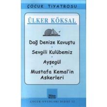 DAĞ DENIZE KAVUŞTU SEVGILI KULUBEMIZ- AYŞEGÜL- MUSTAFA KEMAL'IN ASKERLERI - ÜLKER KÖKSAL