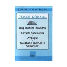 Dağ Denize Kavuştu - Sevgili Kulübemiz - Ayşegül - Mustafa Kemal’in Askerleri - Ülker Köksal