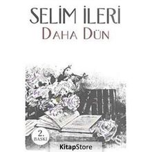 DAHA DÜN - SELIM İLERİ