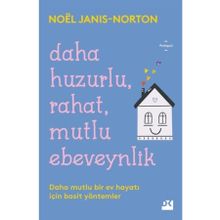 Daha Huzurlu Rahat Mutlu Ebeveynlik - Noel Janis - Norton