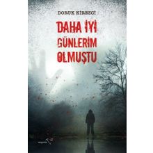 Daha İyi Günlerim Olmuştu - Doruk Kirezci