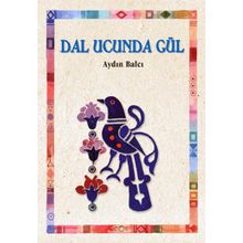DAL UCUNDA GÜL - AYDIN BALCI