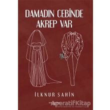 Damadın Cebinde Akrep Var - İlknur Şahin