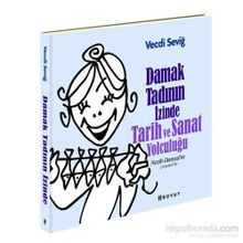 Damak Tadının İzinde Tarih ve Sanat Yolculuğu - Vecdi Seviğ