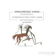 DAMGALARIN GÖÇÜ: KURGAN - THE MIGRATION OF TAMCA / STAMPS: KURGAN ANKARA GÜDÜL KAYA RESIMLERI - ANKARA GÜDÜL ROCK - SERVET SOMUNCUOĞLU