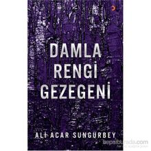 Damla Rengi Gezegeni - Ali Acar Sungurbey