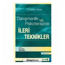 Danışmanlık ve Psikoterapide İleri Teknikler - Christian Conte