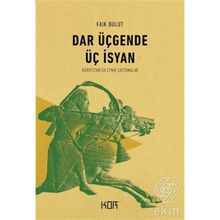 DAR ÜÇGENDE ÜÇ İSYAN KÜRDİSTAN´DA ETNIK ÇATIŞMALAR - FAIK BULUT