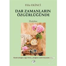 Dar Zamanların Özgürlüğünde - Filiz Ekinci