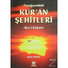 DARAĞACINDAKİ KURAN ŞEHİTLERİ RECI VAKASI - ADEM SARAÇ