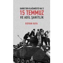 Darbe’den Olağanüstü Hal’e 15 Temmuz Ve Adil Şahitlik - Rıdvan Kaya