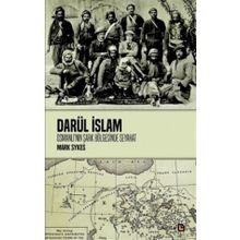 Darül İslam - Osmanlının Şark Bölgelerine Seyahat - Edward G. Brownie