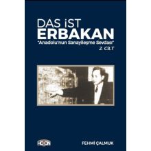 Das İst Erbakan - Anadolu’nun Sanayileşme Sevdası 2. Cilt - Fehmi Çalmuk